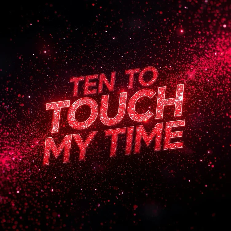 Ten to Touch My Time