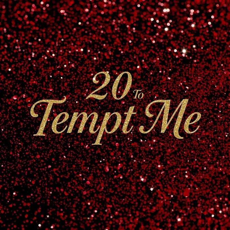 Twenty to Tempt Me