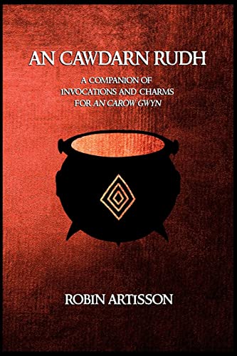 An Cawdarn Rudh: A Companion of Invocations and Charms for An Carow Gwyn