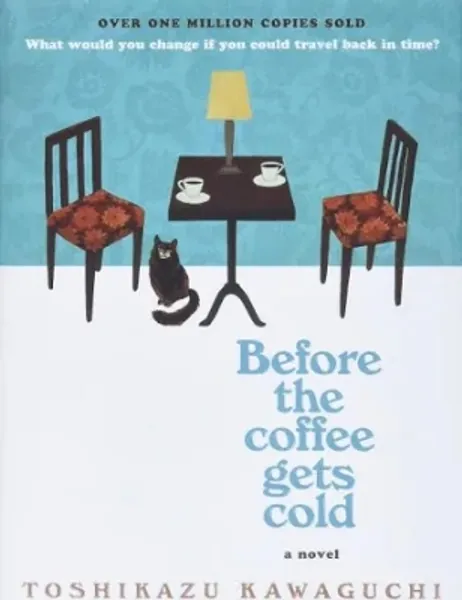 Before the Coffee Gets Cold: A Novel (Before the Coffee Gets Cold Series, 1) - 