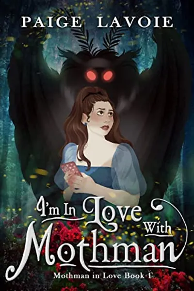 I'm in Love with Mothman (Mothman in Love Book 1)