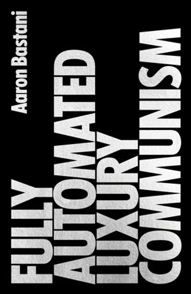 Fully Automated Luxury Communism Book By Aaron Bastani, ('eb') | Indigo