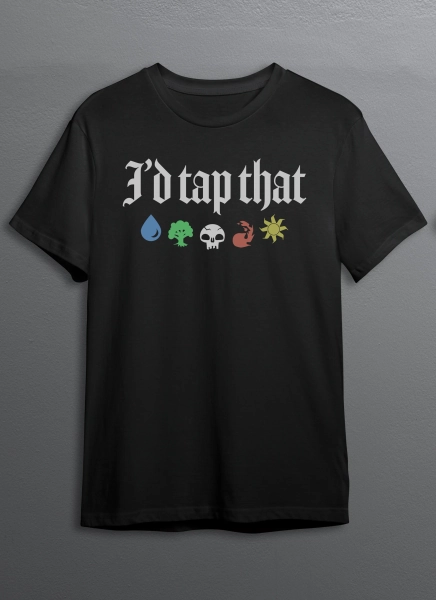 MTG I&#39;d Tap That T-Shirt // Magic Tees, Gift Idea, Magic the Gathering