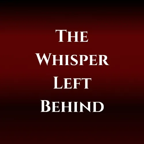 The Whisper Left Behind