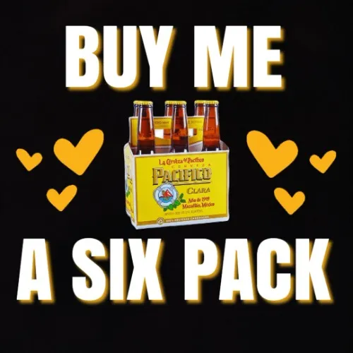 Buy Me a Six Pack