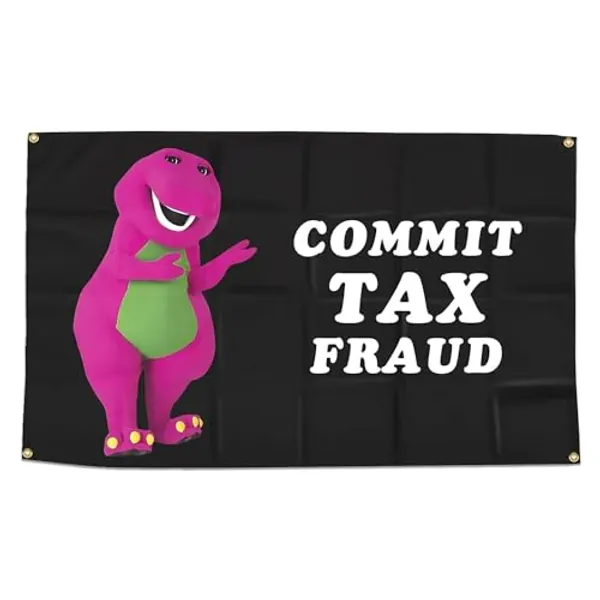 Commit Tax Fraud Funny Flag 3X5 Ft for Indoor Outdoor Wall Tapestry for Lawn Holiday Party Garden Yard Decor Banner