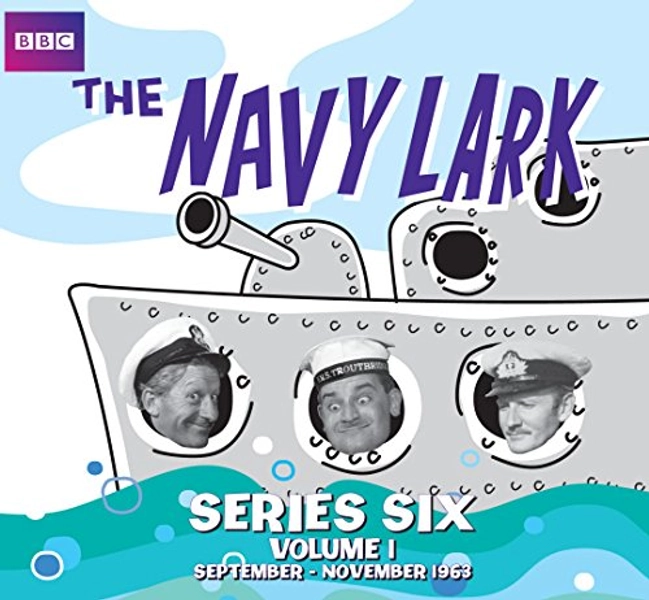 The Navy Lark Collection: Series 6, Volume 1: September - November 1963