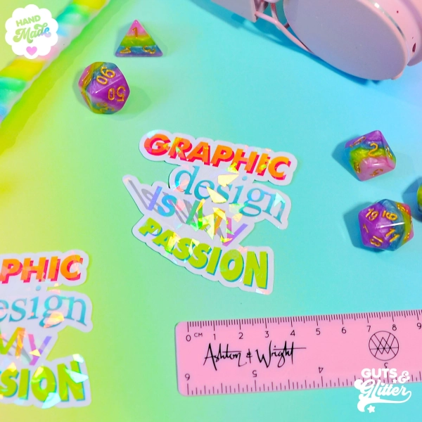 Graphic Design Is My Passion Holographic Sticker