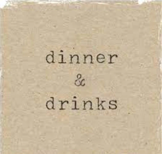 Dinner & Drinks