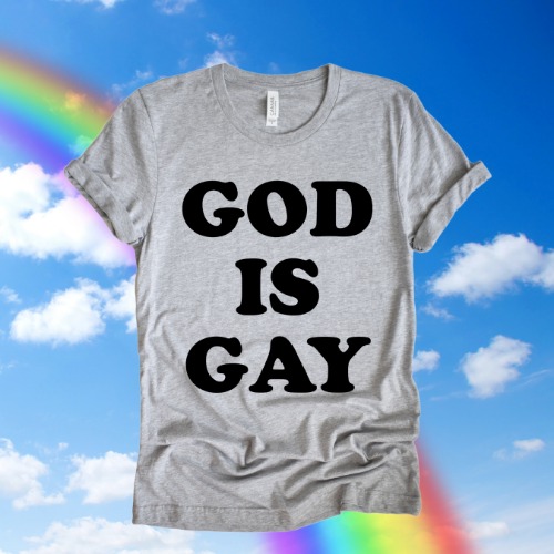 God Is Gay Shirt | M
