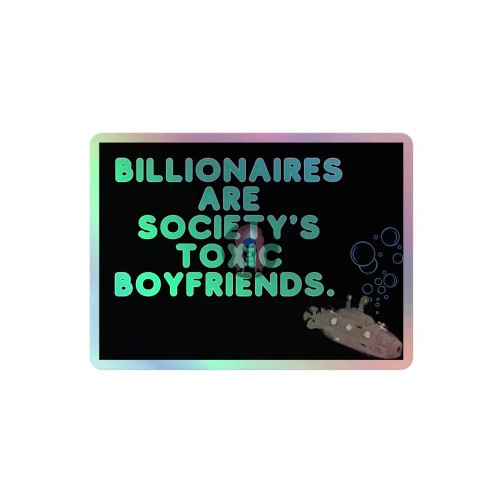 "Toxic Billionaires" Holographic stickers | 4″×4″