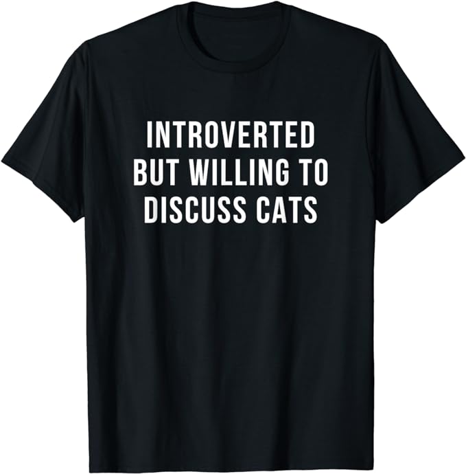 Introverted but willing to discuss cats Graphic Tee | XXL / Black