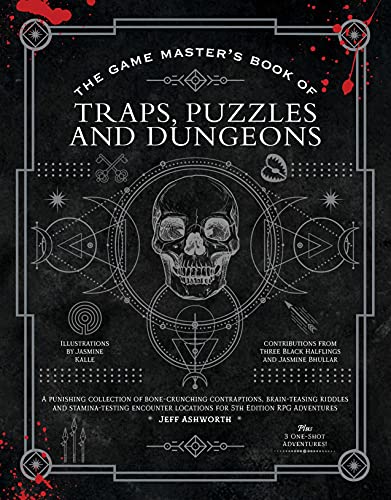 The Game Master's Book of Traps, Puzzles and Dungeons: A Punishing Collection of Bone-Crunching Contraptions, Brain-Teasing Riddles and ... Locations ... locations for 5th edition RPG adventures