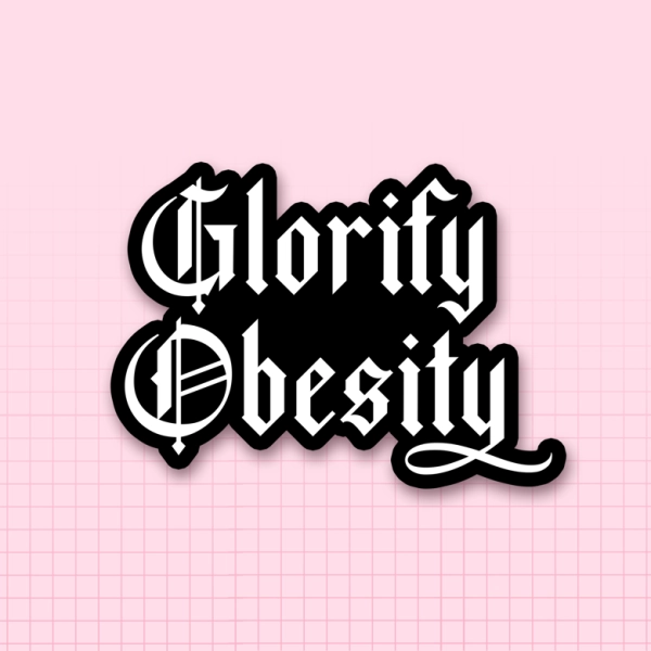 Glorify Obesity Sticker
