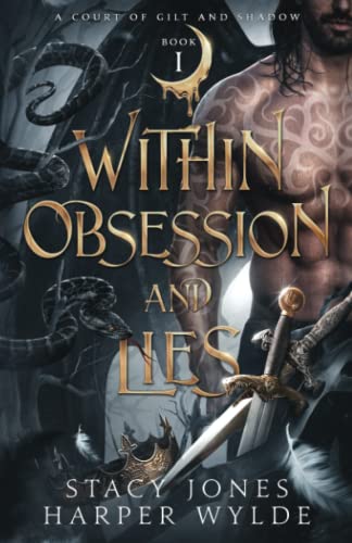 Within Obsession and Lies (A Court of Gilt and Shadow)