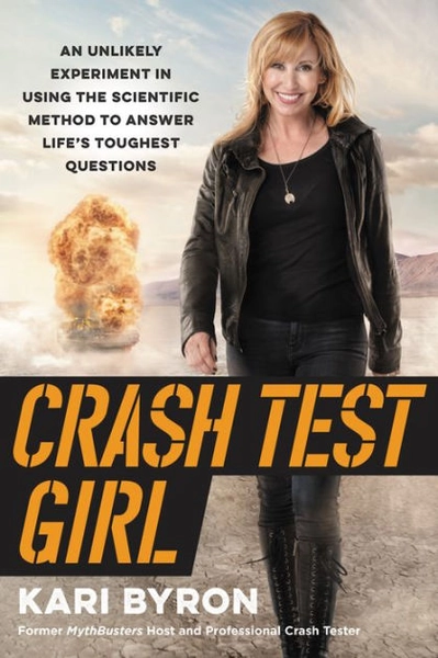 Crash Test Girl: An Unlikely Experiment in Using the Scientific Method to Answer Life's Toughest Questions|eBook