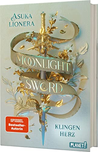 Moonlight Sword 1: Klingenherz: Romantische Fantasy um ein magisches Schwert und eine unmögliche Liebe (1)