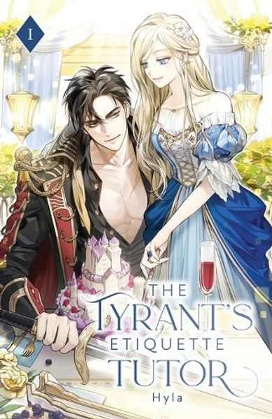 The Tyrant's Etiquette Tutor VOLUME 1 by Hyla