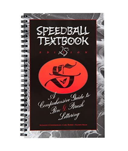 The Speedball Textbook, 25th Edition, A Comprehensive Guide to Pen & Brush Lettering Calligraphy