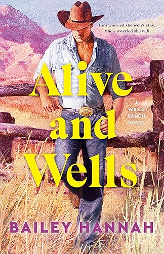 Alive and Wells: A Wells Ranch Novel - Book 1