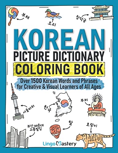 Korean Picture Dictionary Coloring Book: Over 1500 Korean Words and Phrases for Creative & Visual Learners of All Ages (Color and Learn)