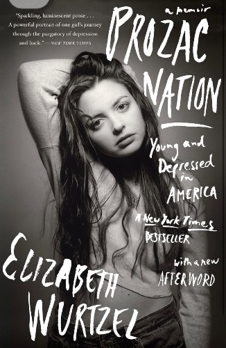 Prozac Nation by Elizabeth Wurtzel