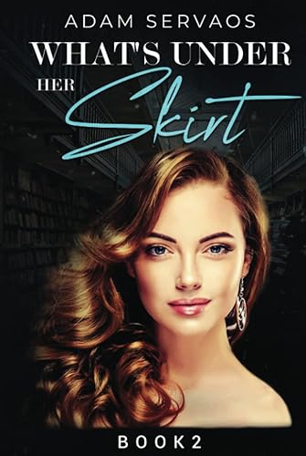 What's Under Her Skirt: More Than Friends