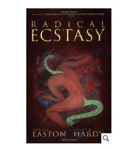 Radical Ecstasy by Dossie Easton, Janet W Hardy | Waterstones