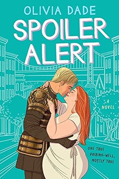 Spoiler Alert: A Novel (Spoiler Alert, 1)