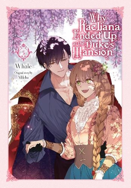 Why Raeliana Ended Up at the Duke's Mansion, Vol. 5 by David Odell, Milcha | Waterstones