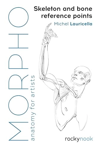 Morpho: Skeleton and Bone Reference Points: Anatomy for Artists (Morpho: Anatomy for Artists, 3)