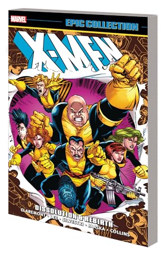 X-MEN EPIC COLLECTION: DISSOLUTION & REBIRTH [NEW PRINTING]