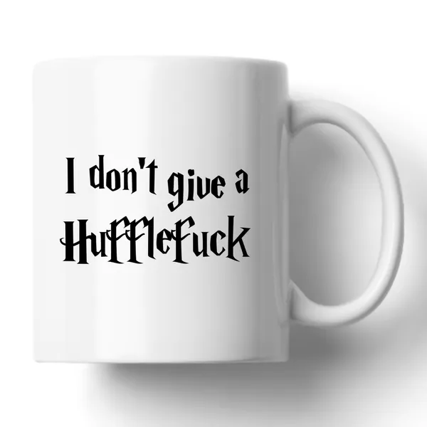I Don't Give a Hufflefuck, Harry Potter Hufflepuff Mug, Hufflepuff Gifts, Hufflefuck Mug, Harry Potter Gifts, Funny Harry Potter Mug