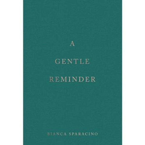 A Gentle Reminder | Bianca Sparacino, Bianca Sparacino, Bianca Sparacino | 9781949759297 | Periplus Online Bookstore - Indonesia