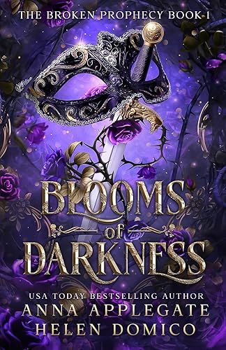 Blooms of Darkness (The Broken Prophecy Book 1)
