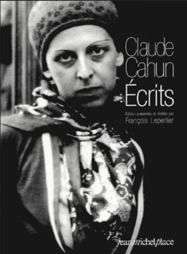 Claude Cahun. �CRITS. par CAHUN ( Claude ) [ �dition pr�sent�e et �tablie par Fran�ois LEPERLIER ]: Comme neuf Couverture souple (2002) Edition originale | Okmhistoire