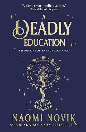 A Deadly Education: A TikTok sensation and Sunday Times bestselling dark academia fantasy (The Scholomance, 1)