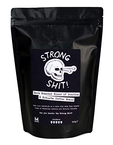 Strong Shit! - Dark Roasted Blend of Arabica and Robusta Coffee Beans - 500g
