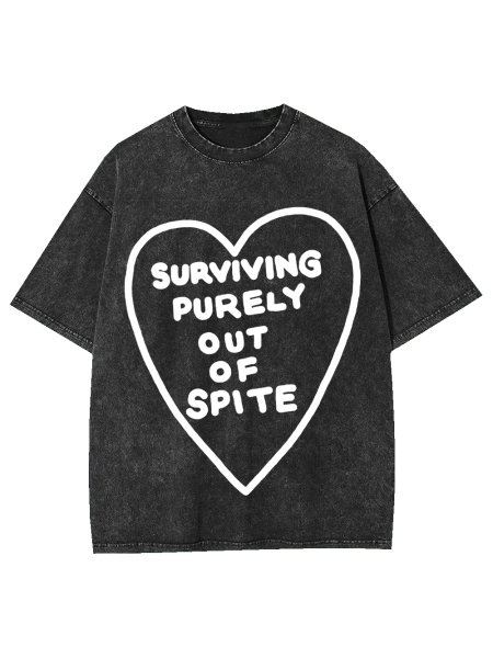 Surviving Purely Out Of Spite Washed Tshirt