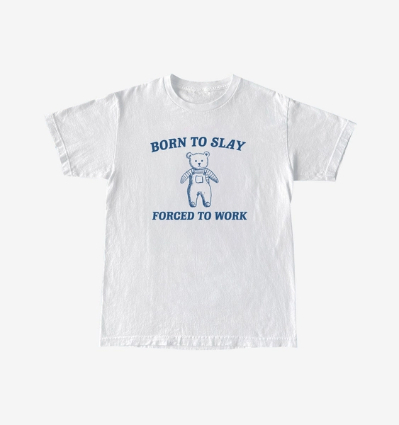 Born To Slay Forced to work Unisex Heavy Cotton Tee