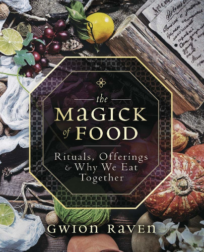 The Magick of Food: Rituals, Offerings & Why we Eat Together