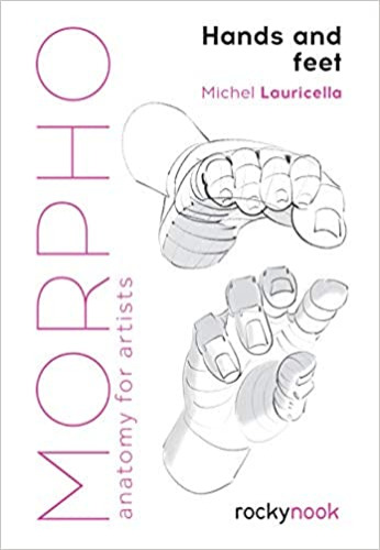 Morpho: Hands and Feet: Anatomy for Artists (Morpho: Anatomy for Artists) - Paperback