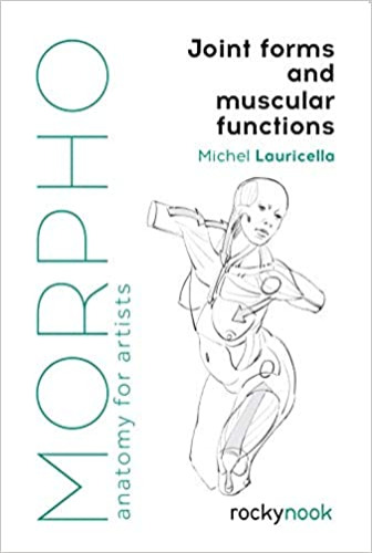 Morpho: Joint Forms and Muscular Functions: Anatomy for Artists (Morpho: Anatomy for Artists) - Paperback