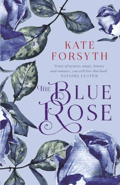 The Blue Rose ebook by Kate Forsyth - Rakuten Kobo