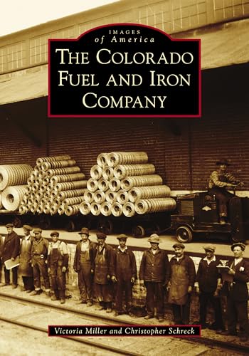 The Colorado Fuel and Iron Company (Images of America)