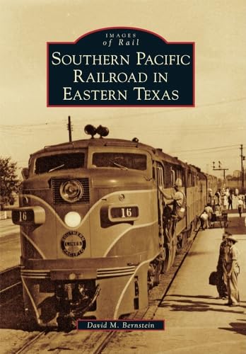 Southern Pacific Railroad in Eastern Texas (Images of Rail)