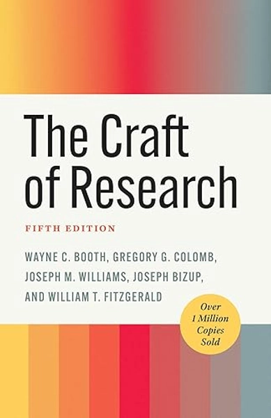 The Craft of Research, Fifth Edition (Chicago Guides to Writing, Editing, and Publishing)