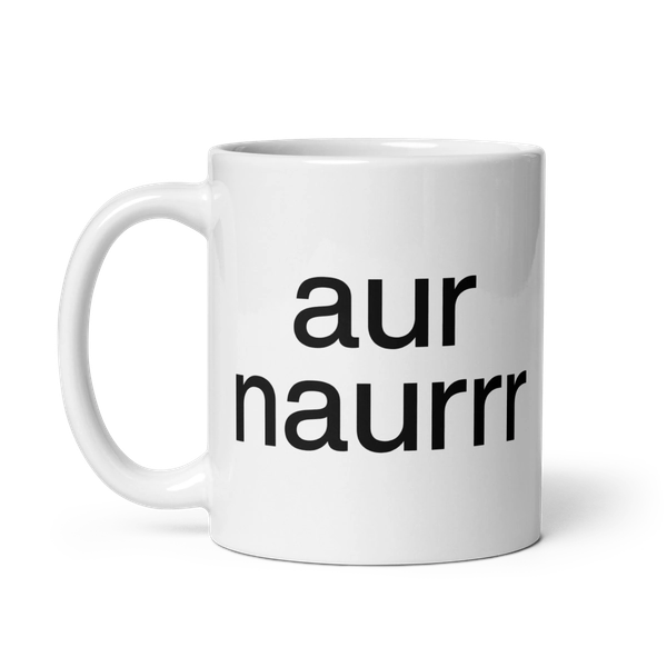 aur naurrr Mug