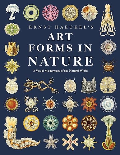 Book: ''Ernst Haeckel's Art Forms in Nature: A Visual Masterpiece of the Natural World''