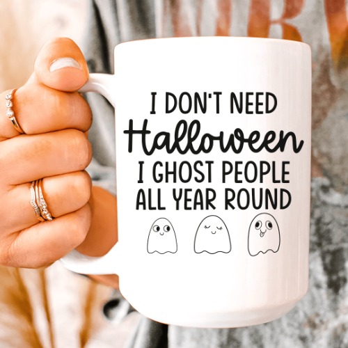 I Don't Need Halloween Ceramic Mug 15 oz - White / One Size